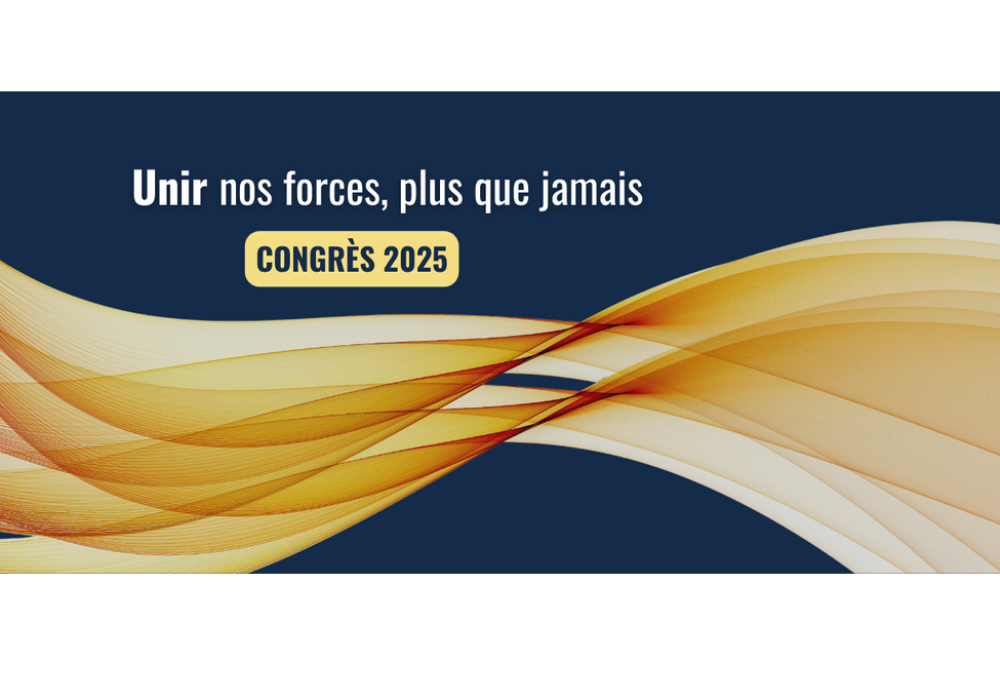 Congrès 2025 - Les inscriptions sont commencées!